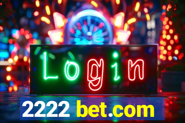 2222 bet.com